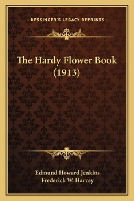 The Hardy Flower Book (1913) by Edmund Howard Jenkins, Frederick W. Harvey