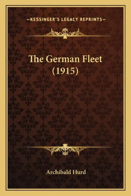 The German Fleet (1915) by Archibald Hurd