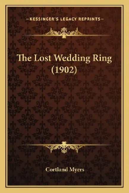 The Lost Wedding Ring (1902) by Cortland Myers