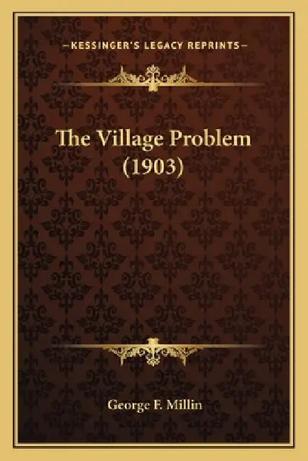 The Village Problem (1903) by George F. Millin