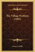 The Village Problem (1903) by George F. Millin