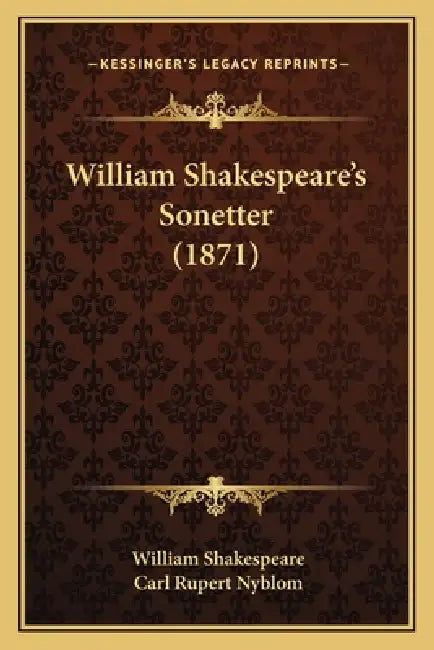 William Shakespeare's Sonetter (1871) by William Shakespeare, Carl Rupert Nyblom