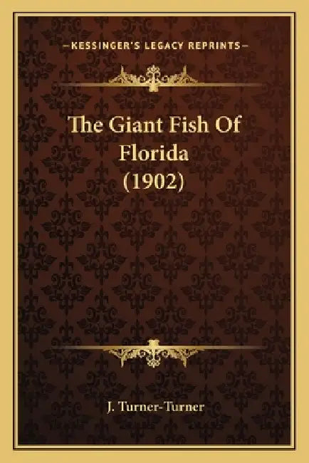 The Giant Fish Of Florida (1902) by J. Turner-Turner