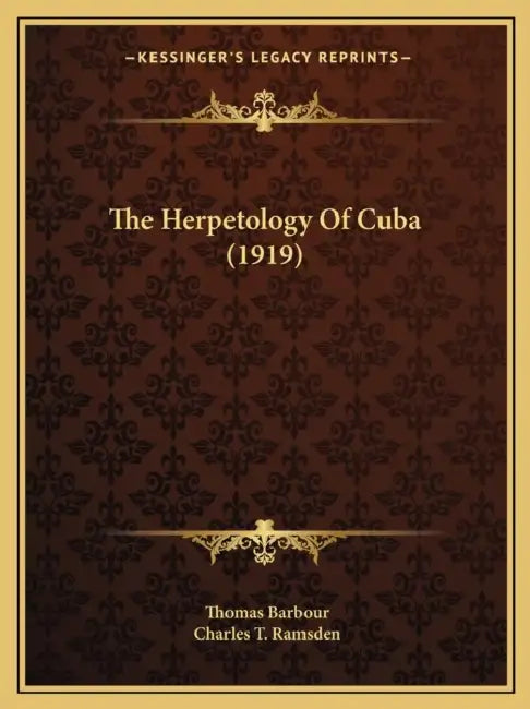 The Herpetology Of Cuba (1919) by Thomas Barbour, Charles T. Ramsden