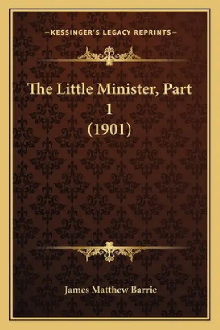 The Little Minister, Part 1 (1901) by James Matthew Barrie