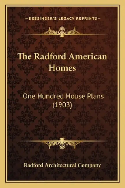 The Radford American Homes: One Hundred House Plans (1903) by Radford Architectural Company