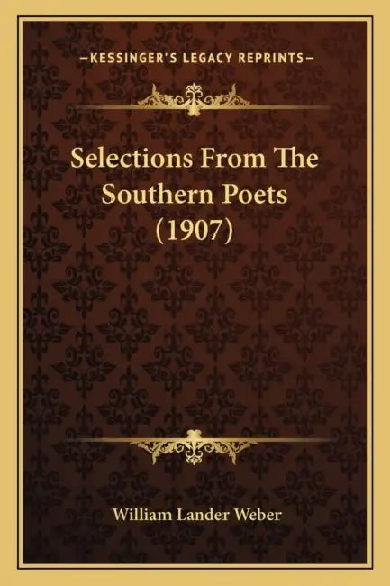 Selections From The Southern Poets (1907) by William Lander Weber