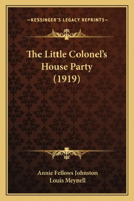 The Little Colonel's House Party (1919) by Annie Fellows Johnston, Louis Meynell