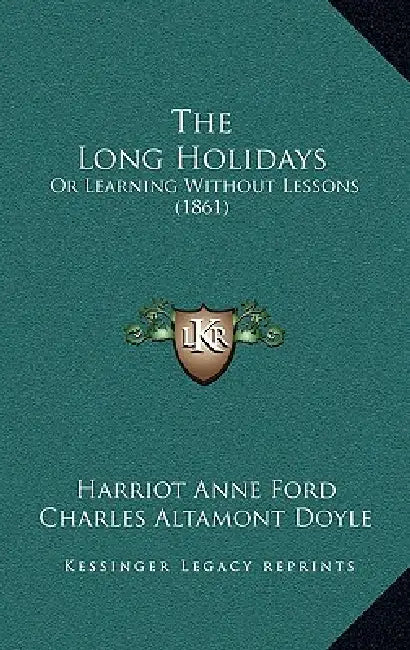 The Long Holidays: Or Learning Without Lessons (1861) by Harriot Anne Ford, Charles Altamont Doyle
