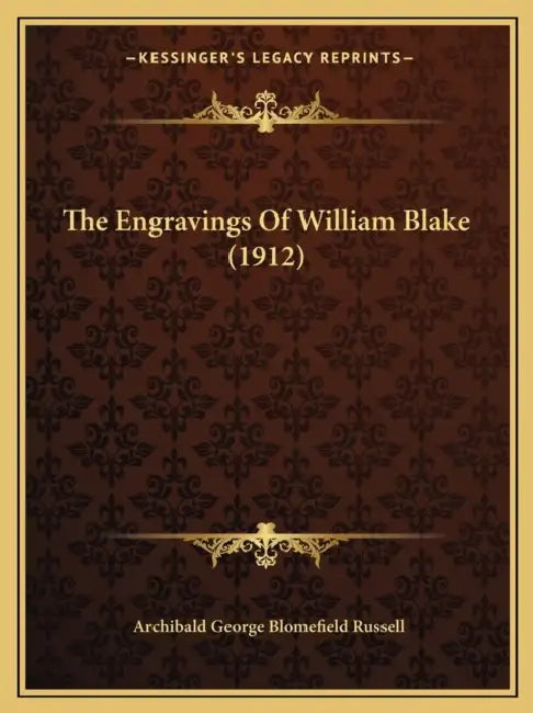 The Engravings Of William Blake (1912) by Archibald George Blomefield Russell