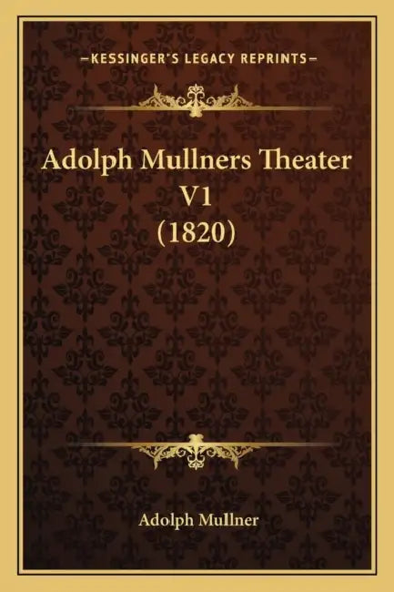 Adolph Mullners Theater V1 (1820) by Adolph Mullner