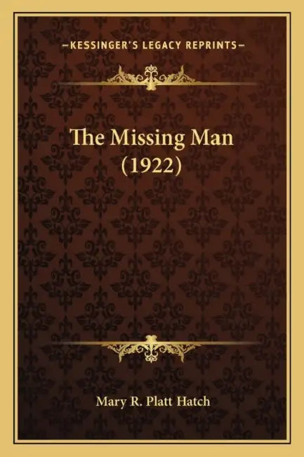 The Missing Man (1922) by Mary R. Platt Hatch