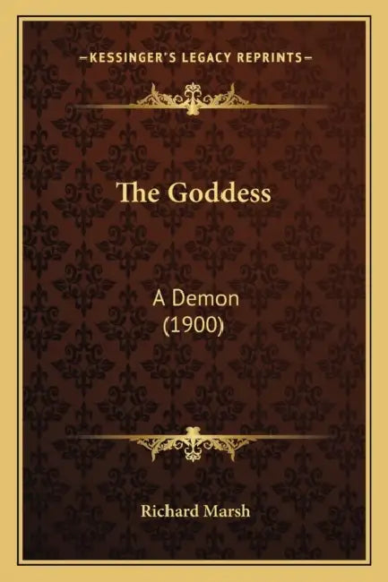 The Goddess: A Demon (1900) by Richard Marsh