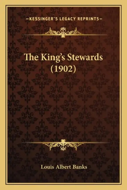 The King's Stewards (1902) by Louis Albert Banks