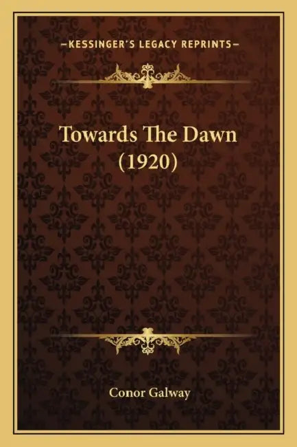Towards The Dawn (1920) by Conor Galway