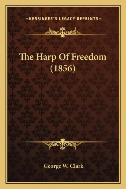 The Harp Of Freedom (1856) by George W. Clark