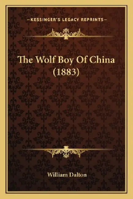 The Wolf Boy Of China (1883) by William Dalton