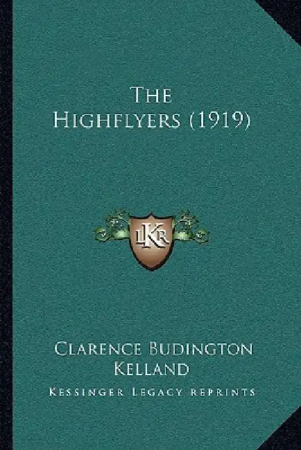 The Highflyers (1919) by Clarence Budington Kelland