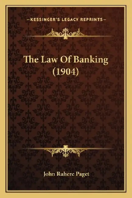 The Law Of Banking (1904) by John Rahere Paget