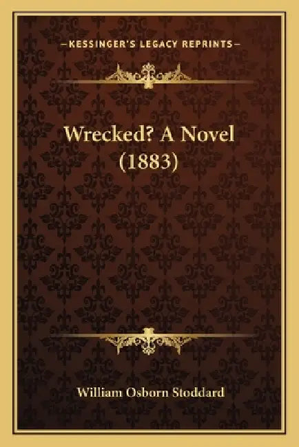 Wrecked? A Novel (1883) by William Osborn Stoddard
