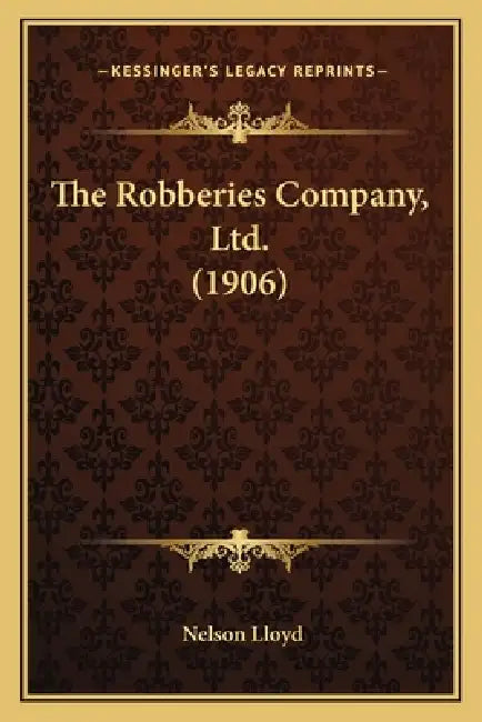 The Robberies Company, Ltd. (1906) by Nelson Lloyd