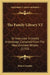 The Family Library V2: Or Instructor In Useful Knowledge, Compiled From The Most Eminent Writers (1755) by Robert Goadby