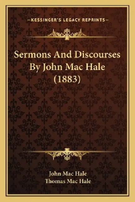 Sermons And Discourses By John Mac Hale (1883) by John Mac Hale, Thomas Mac Hale