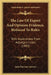 The Law Of Expert And Opinion Evidence, Reduced To Rules: With Illustrations From Adjudged Cases (1883) by John Davison Lawson