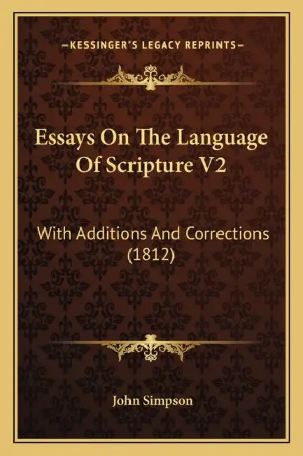 Essays On The Language Of Scripture V2: With Additions And Corrections (1812) by John Simpson