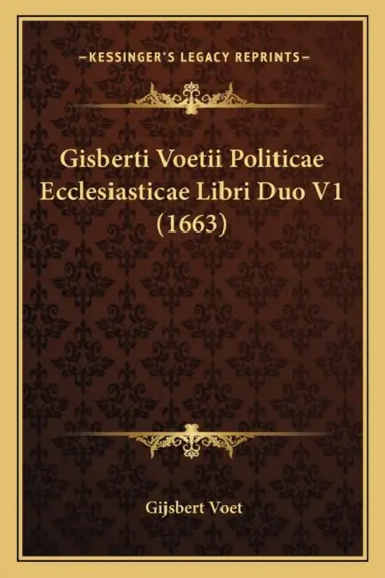 Gisberti Voetii Politicae Ecclesiasticae Libri Duo V1 (1663) by Gijsbert Voet