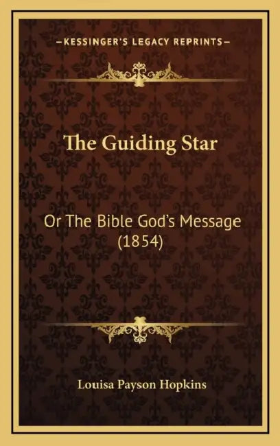 The Guiding Star: Or The Bible God's Message (1854) by Louisa Payson Hopkins
