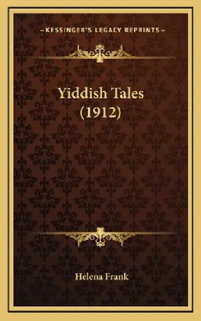 Yiddish Tales (1912) by Helena Frank