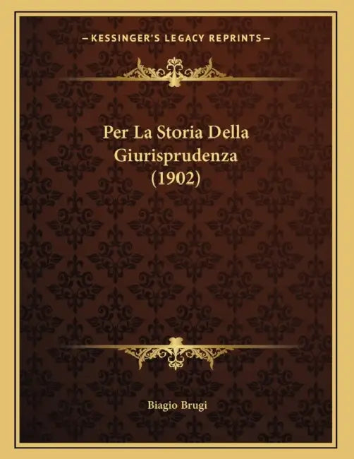 Per La Storia Della Giurisprudenza (1902) by Biagio Brugi