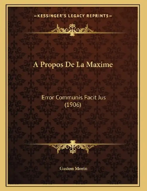 A Propos De La Maxime: Error Communis Facit Jus (1906) by Gaston Morin