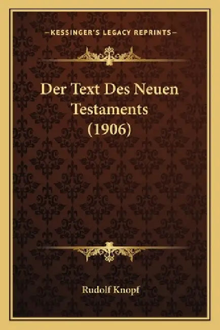 Der Text Des Neuen Testaments (1906) by Rudolf Knopf
