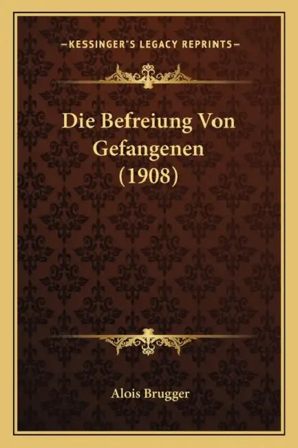 Die Befreiung Von Gefangenen (1908) by Alois Brugger