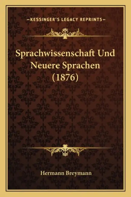 Sprachwissenschaft Und Neuere Sprachen (1876) by Hermann Breymann