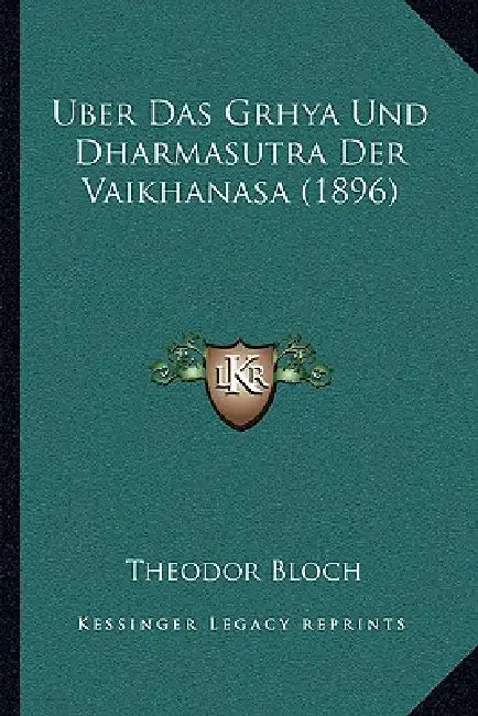 Uber Das Grhya Und Dharmasutra Der Vaikhanasa (1896) by Theodor Bloch