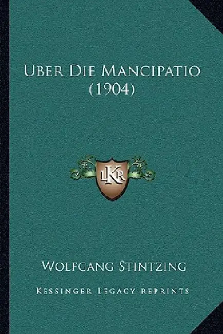 Uber Die Mancipatio (1904) by Wolfgang Stintzing