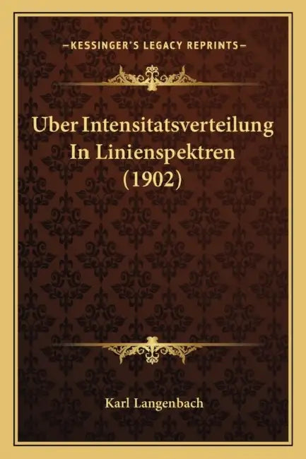 Uber Intensitatsverteilung In Linienspektren (1902) by Karl Langenbach