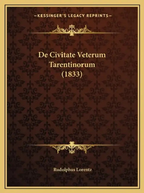 De Civitate Veterum Tarentinorum (1833) by Rudolphus Lorentz