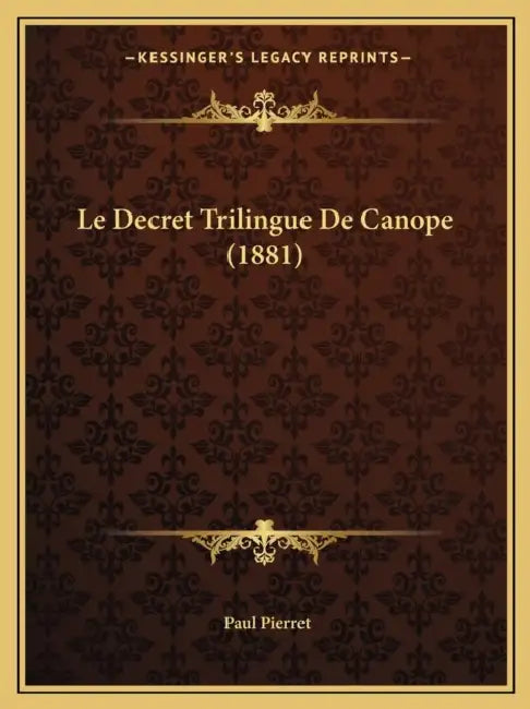 Le Decret Trilingue De Canope (1881) by Paul Pierret