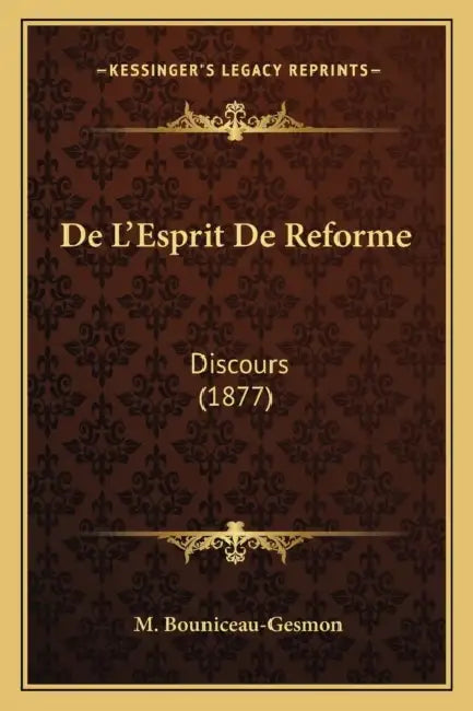 De L'Esprit De Reforme: Discours (1877) by M. Bouniceau-Gesmon