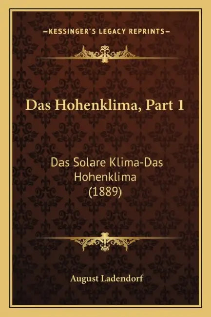 Das Hohenklima, Part 1: Das Solare Klima-Das Hohenklima (1889) by August Ladendorf