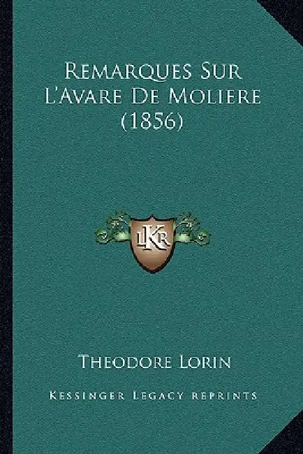 Remarques Sur L'Avare De Moliere (1856) by Theodore Lorin