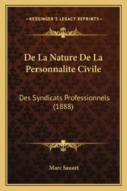 De La Nature De La Personnalite Civile: Des Syndicats Professionnels (1888) by Marc Sauzet