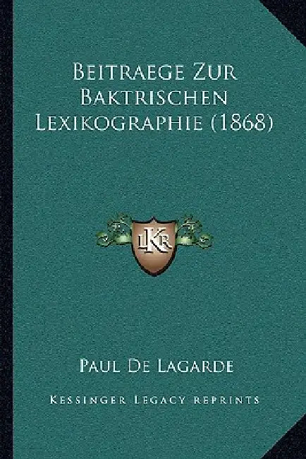 Beitraege Zur Baktrischen Lexikographie (1868) by Paul De Lagarde