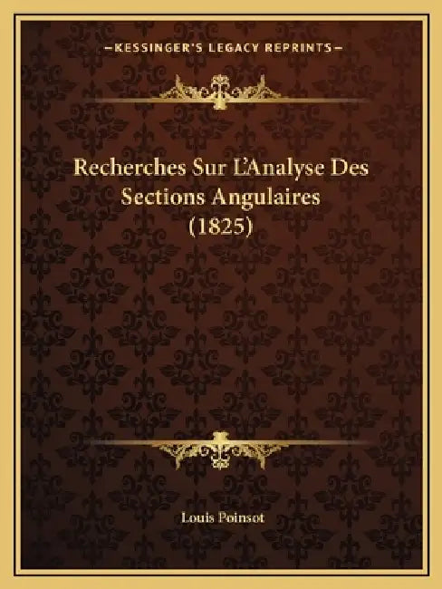 Recherches Sur L'Analyse Des Sections Angulaires (1825) by Louis Poinsot