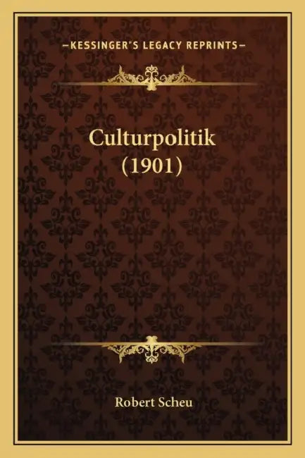Culturpolitik (1901) by Robert Scheu