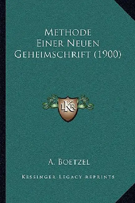 Methode Einer Neuen Geheimschrift (1900) by A. Boetzel